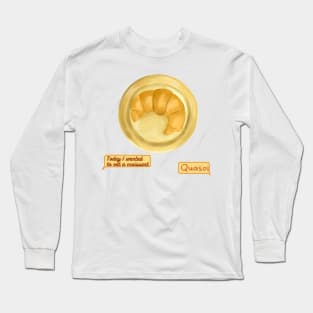 today i wanted to eat a croissant, quaso cute tiktok funny meme design Long Sleeve T-Shirt